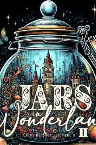 Cover of Jars in Wonderland Coloring Book for Adults 2