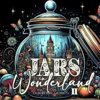 Book cover for Jars in Wonderland Coloring Book for Adults 2