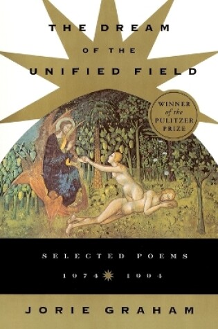 Cover of Dream of the Unified Field - Selected Poems 1974-1994
