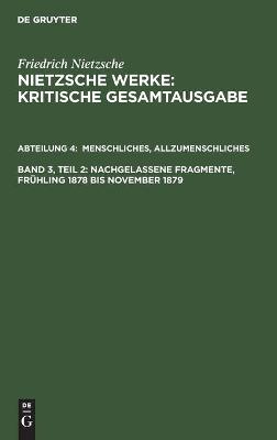 Book cover for Menschliches, Allzumenschliches, Band 2: Nachgelassene Fragmente, Fruhling 1878 Bis November 1879