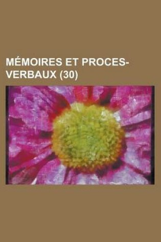 Cover of Memoires Et Proces-Verbaux (30)