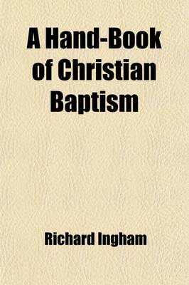 Book cover for A Hand-Book on Christian Baptism