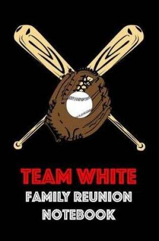 Cover of Team White Family Reunion Notebook
