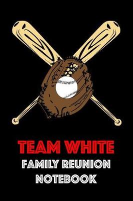 Book cover for Team White Family Reunion Notebook
