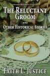 Book cover for The Reluctant Groom and Other Historical Stories
