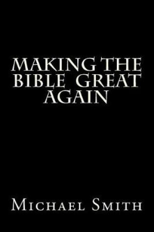 Cover of Making the Bible Great Again 2nd Ed