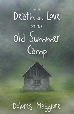 Cover of Death and Love at the Old Summer Camp