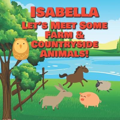 Book cover for Isabella Let's Meet Some Farm & Countryside Animals!