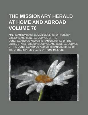 Book cover for The Missionary Herald at Home and Abroad Volume 76