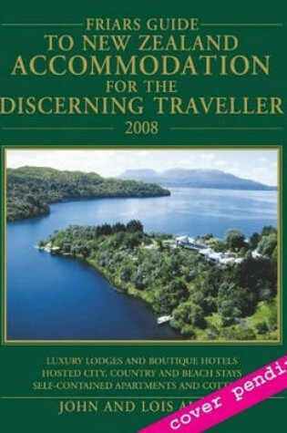 Cover of Friar's Guide to New Zealand Accommodation for the Discerning Traveller