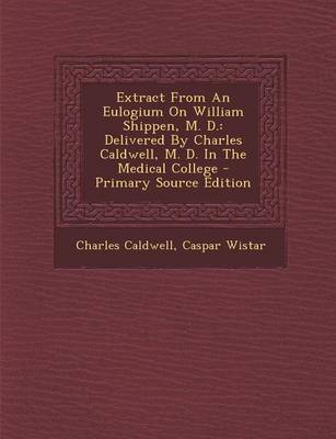 Book cover for Extract from an Eulogium on William Shippen, M. D.