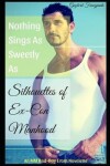 Book cover for Nothing Sings as Sweetly as Silhouettes of Ex-Con Manhood