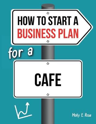 Book cover for How To Start A Business Plan For A Cafe