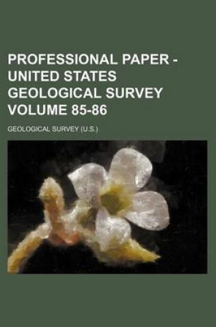 Cover of Professional Paper - United States Geological Survey Volume 85-86