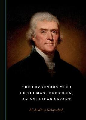 Book cover for The Cavernous Mind of Thomas Jefferson, an American Savant