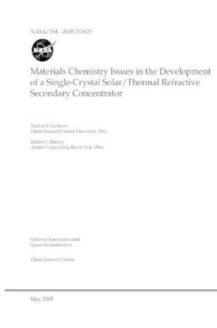Cover of Materials Chemistry Issues in the Development of a Single-Crystal Solar/Thermal Refractive Secondary Concentrator