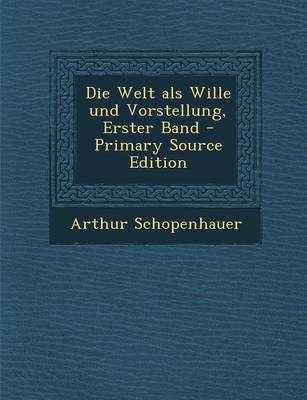 Book cover for Die Welt ALS Wille Und Vorstellung, Erster Band