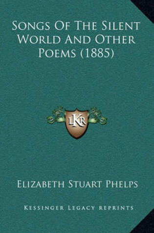 Cover of Songs of the Silent World and Other Poems (1885)