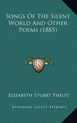 Book cover for Songs of the Silent World and Other Poems (1885)