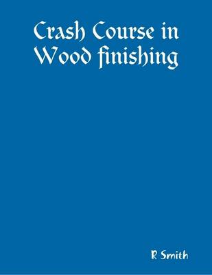 Book cover for Crash Course in Wood Finishing