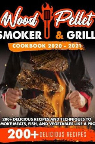 Cover of Wood Pellet Smoker and Grill Cookbook 2020 - 2021