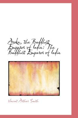 Book cover for Asoka, the Buddhist Emperor of India