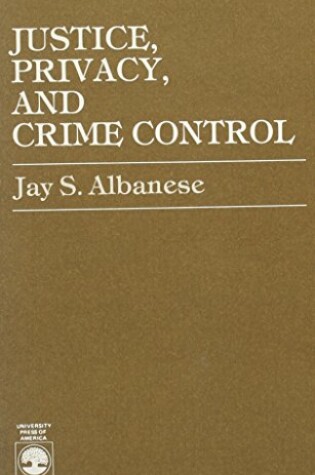 Cover of Justice, Privacy, and Crime Control