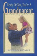 Book cover for Ready or Not, You'RE a Grandparent