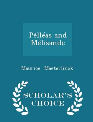 Book cover for Pelleas and Melisande - Scholar's Choice Edition