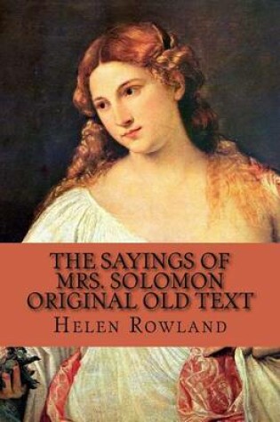 Cover of The Sayings of Mrs. Solomon, Original Old Text