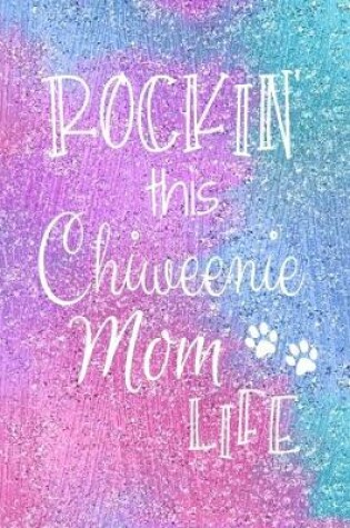 Cover of Rockin This Chiweenie Mom Life