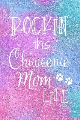 Book cover for Rockin This Chiweenie Mom Life