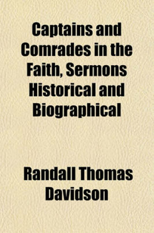 Cover of Captains and Comrades in the Faith, Sermons Historical and Biographical