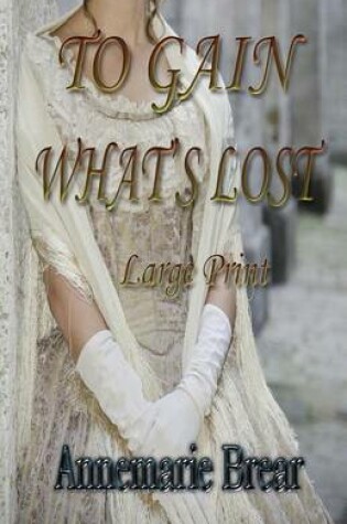 Cover of To Gain What's Lost Large Print