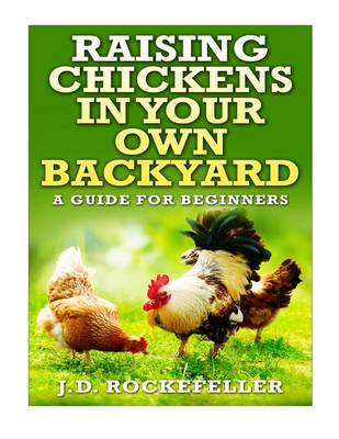 Book cover for Raising Chickens in Your Own Backyard