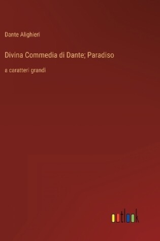 Cover of Divina Commedia di Dante; Paradiso