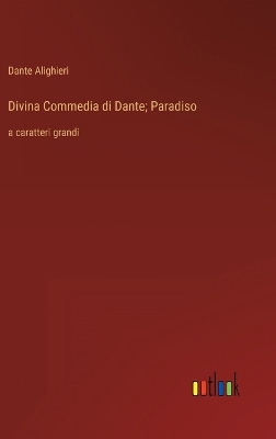 Book cover for Divina Commedia di Dante; Paradiso