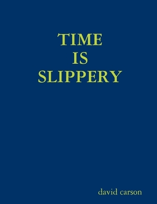 Book cover for Time Is Slippery