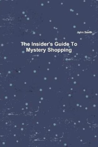 Cover of The Insider's Guide to Mystery Shopping