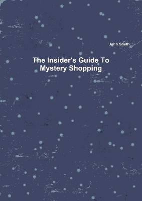 Book cover for The Insider's Guide to Mystery Shopping