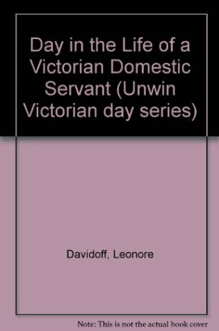 Cover of Day in the Life of a Victorian Domestic Servant