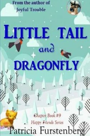 Cover of Little Tail and Dragonfly, Chapter Book #9