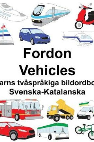 Cover of Svenska-Katalanska Fordon/Vehicles Barns tvåspråkiga bildordbok