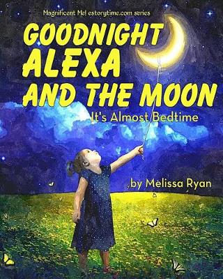 Book cover for Goodnight Alexa and the Moon, It's Almost Bedtime