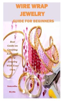 Book cover for Wire Wrap Jewelry Guide for Beginners
