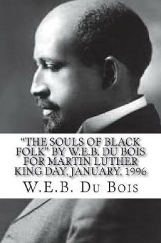 Cover of "The Souls of Black Folk" by W.E.B. Du Bois For Martin Luther King Day, January, 1996