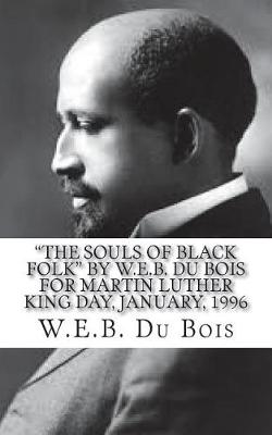 Book cover for "The Souls of Black Folk" by W.E.B. Du Bois For Martin Luther King Day, January, 1996