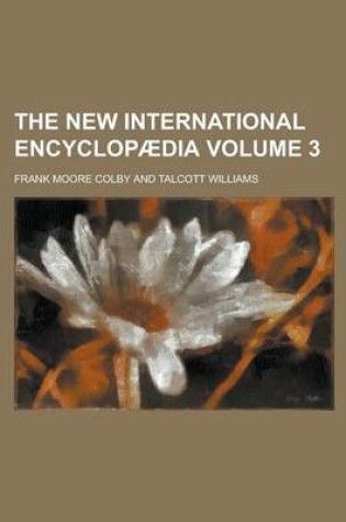 Cover of The New International Encyclopaedia Volume 3