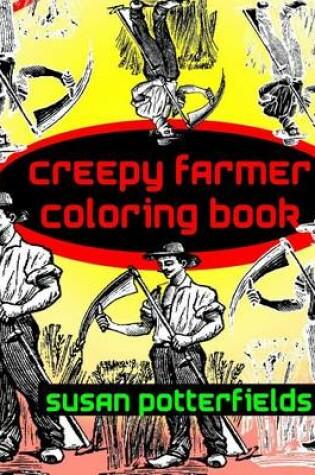 Cover of Creepy Farmer Coloring Book