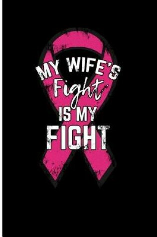 Cover of My Wife's Fight Is My Fight